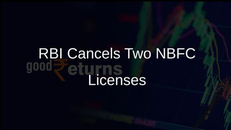 RBI Revokes Licenses of Two NBFCs Over Irregular Lending