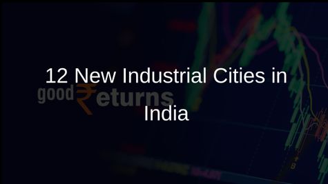 India to Approve 12 New Industrial Cities, Boosting Manufacturing Sector