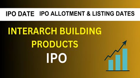 Interarch Building Products IPO: Subscription To Open On August 19; Price Band Set At Rs 850-900/Sh