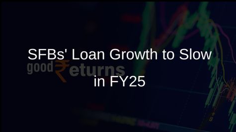 Small Finance Banks' Loan Growth to Moderate in FY25, Crisil Predicts