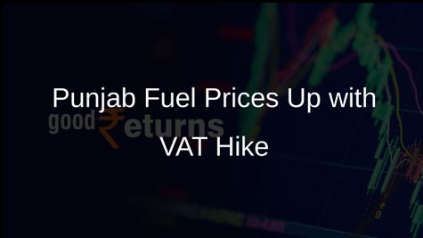 VAT Hike Leads to Fuel Price Increase in Punjab, Affecting Petrol and Diesel Costs