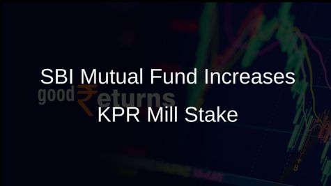 SBI Mutual Fund Raises Stake in KPR Mill to 7.74% with Rs 900 Crore Investment