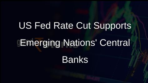 US Fed Rate Cut of 50 Basis Points Eases Path for Emerging Nations' Central Banks to Adjust Rates