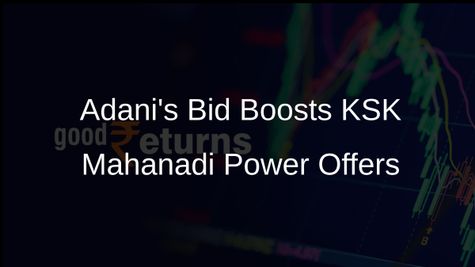 KSK Mahanadi Power Bids Surge After Adani's Rs 12,500 Crore Offer Ignites Competition