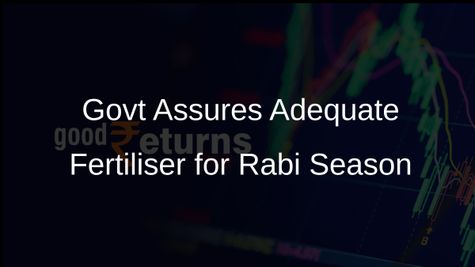 Govt Confident of Achieving Record Rabi Output Despite Fertiliser Supply Delays