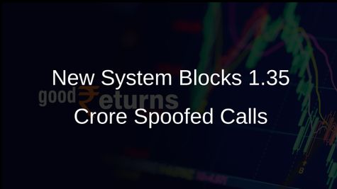 International Incoming Spoofed Calls Prevention System Blocks 1.35 Crore Calls in Just 24 Hours