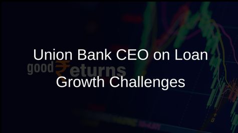 Union Bank CEO A Manimekhalai Addresses Loan Growth Challenges Due to Sluggish Capex and Pricing Wars
