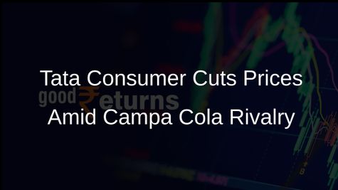 Tata Consumer Products Responds to Campa Cola's Aggressive Pricing by Reducing Prices