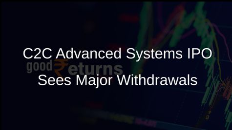 C2C Advanced Systems IPO Experiences Withdrawal of Over 3.72 Lakh Applications Amid Regulatory Issues