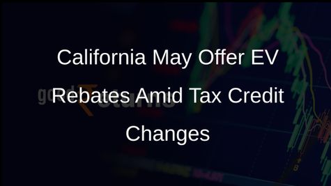 California Considers New Electric Vehicle Rebates If Trump Administration Eliminates Federal Tax Credit