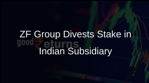 ZF Group Sells 4.3% Stake in ZF CVCS India for Rs 1,022 Crore to Enhance Financial Flexibility