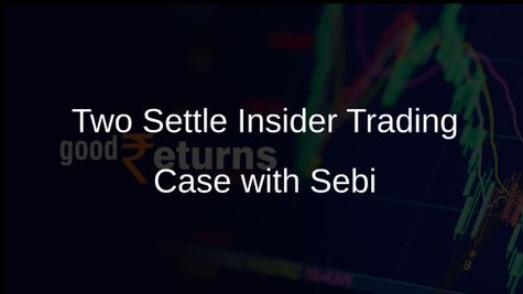 Insider Trading Settlement: Two Individuals Pay Rs 74 Lakh to Sebi for Violations