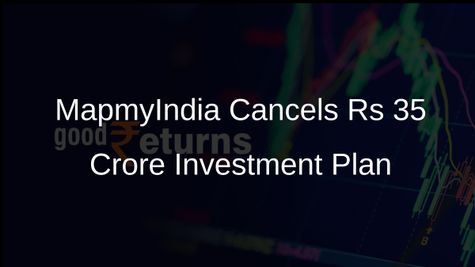 MapmyIndia Shelves Rs 35 Crore Investment Plan Amid Investor Concerns Over B2C Venture