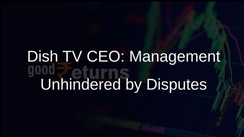 Dish TV CEO Manoj Dobhal Affirms Management Functions Unhindered by Shareholder Disputes