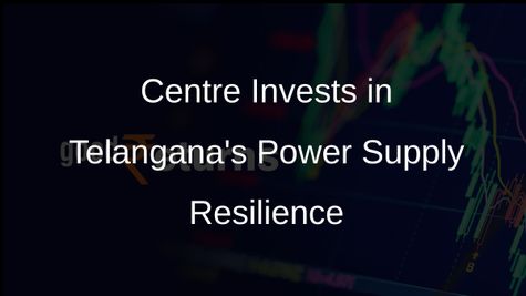 Centre Commits Rs 488 Crore to Telangana for Enhanced Power Supply and Grid Resilience