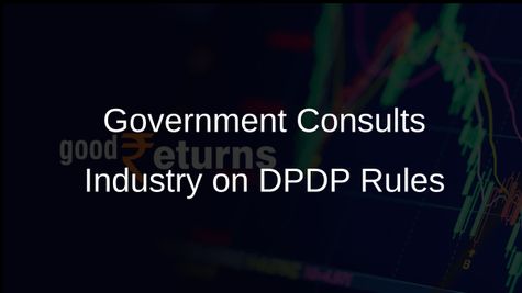 Government to Hold Extensive Consultations with Industry Bodies on Digital Personal Data Protection Rules