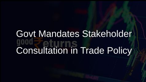 Government Amends Foreign Trade Policy to Mandate Stakeholder Consultation for Inclusive Decision-Making