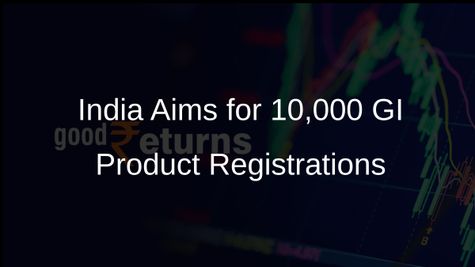 India Sets Ambitious Target to Register 10,000 Geographical Indication Products by 2030