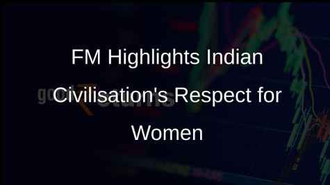 Indian Civilisation's Historical Respect for Women and Gender Equality Emphasised by Finance Minister