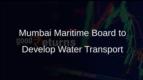 Maharashtra Maritime Board Directed to Prepare DPR for Water Transport Facilities in Mumbai Region