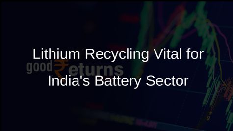 Recycling Lithium is Essential for India's Self-Reliance in Battery Manufacturing, Says Official