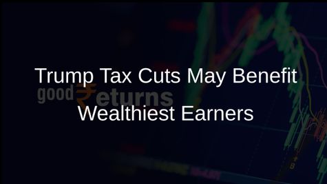 Treasury Analysis Shows Trump Tax Cuts Could Benefit Highest Income Earners Significantly