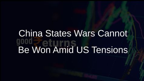 China Declares No Wars Should Be Fought as They Cannot Be Won Amid US Tensions