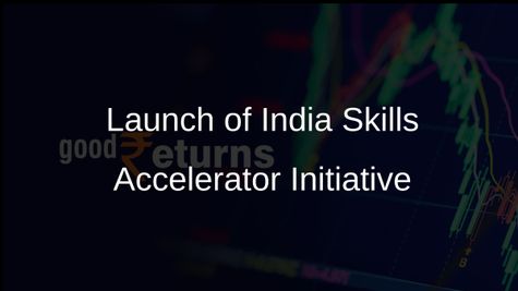 India Skills Accelerator Initiative Launched by Ministry of Skill Development and World Economic Forum