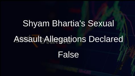 Police Closure Report Finds Sexual Assault Allegations Against Shyam Bhartia to Be False