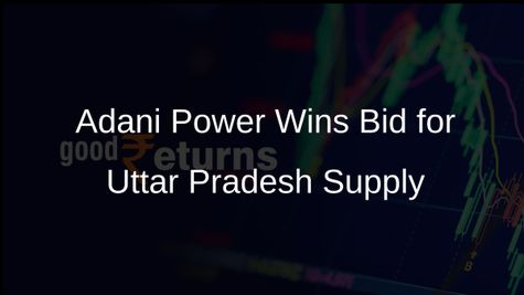 Adani Power Secures Bid to Supply 1,500 MW of Electricity to Uttar Pradesh