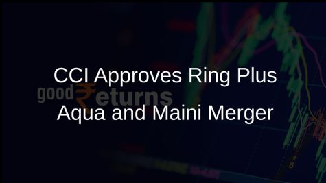CCI Approves Merger of Ring Plus Aqua and Maini Precision into JK Maini Precision Technologies