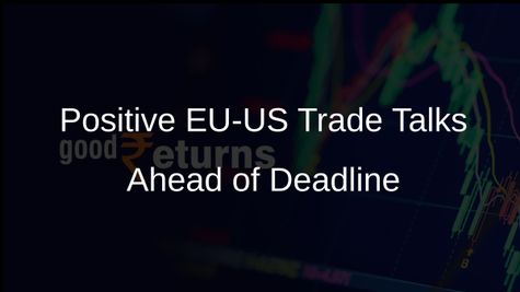 EU Trade Negotiator Reports Positive Calls with US Officials Ahead of July Tariff Deadline