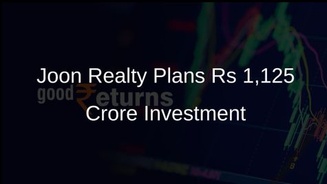 Joon Realty Unveils Rs 1,125 Crore Capital Expenditure Plan for Luxury Real Estate Development
