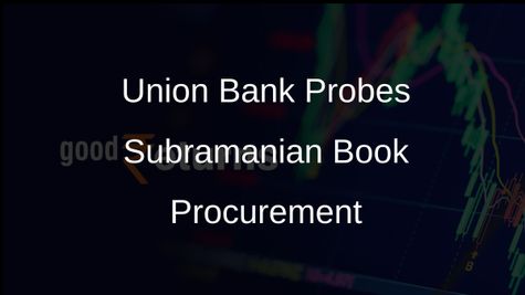 Union Bank of India Investigates Procurement Lapses for K V Subramanian's Book Worth Rs 7.25 Crore