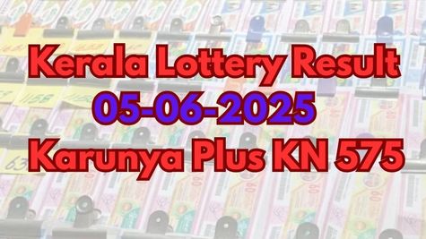 Kerala Lottery Result Today 05-06-2025 DECLARED: Check Karunya Plus KN 575 1st Prize Winner & More Details