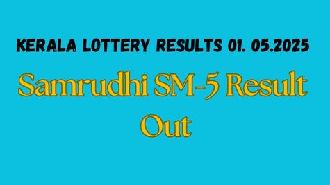 Kerala lottery Results Now live: Samrudhi SM-5 Result OUT, June 1st, Winning Number & How to Claim Prize Money