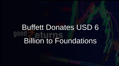 Warren Buffett Donates USD 6 Billion in Berkshire Hathaway Stock to Five Foundations