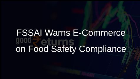 FSSAI Warns E-Commerce Platforms of Severe Consequences for Non-Compliance with Food Safety Protocols