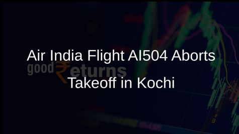 Air India Flight AI504 Aborts Takeoff at Kochi Airport Due to Technical Issue