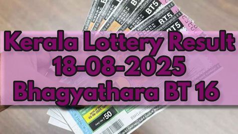 Kerala Lottery Result On 18-08-2025 For Bhagyathara BT 16 Lucky Draw OUT: Winners, Agents, District Full List