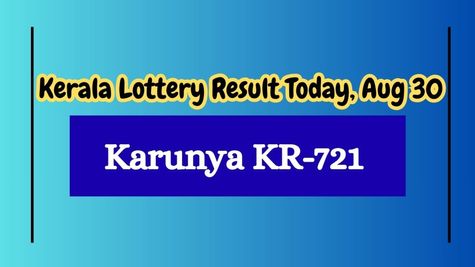 Kerala Lottery Result Today, Aug 30: Karunya KR-721 Results RELEASED: Check 1st Prize Winner & Claim Process