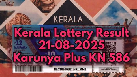 Kerala Lottery Result On 21-08-2025 For Karunya Plus KN 586 Lucky Draw: 1st Prize Rs 1 Cr; Check Winners List