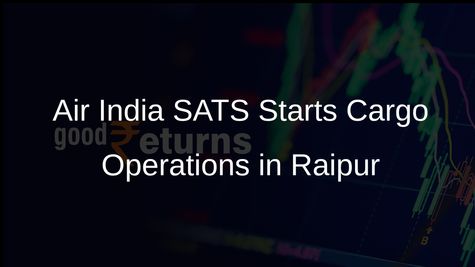 Air India SATS Initiates Cargo Handling Operations at Raipur Airport to Boost Air Freight Network