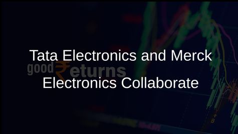 Tata Electronics Collaborates with Merck Electronics for Semiconductor Material Supply in Gujarat