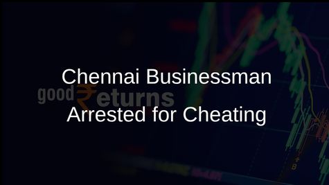 Chennai Businessman Muhammad Sharshad Arrested for Allegedly Cheating Two Individuals of Rs 40 Lakh