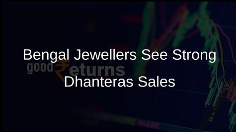 Jewellers and Retailers in Bengal Report Strong Sales on Dhanteras Amid High Gold Prices