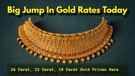 Gold Rates In India In Rocket Rally, 100 Grams Up Rs 18,600; Silver Jumps; 24K, 22K, 18K Gold Prices On Nov-22