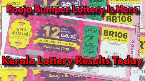 Kerala Lottery Result For Pooja Bumper BR 106 On 22-11-2025 OUT: Full Winners List, Prizes & How To Claim?