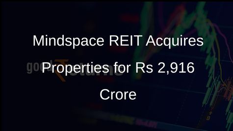 Mindspace REIT Expands Portfolio with Rs 2,916 Crore Acquisition of Office Spaces in Mumbai and Pune