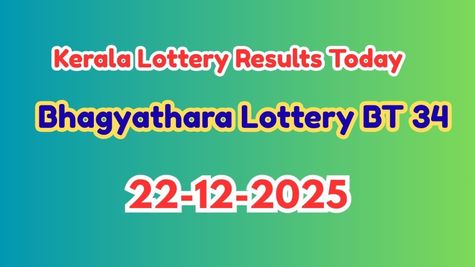 Kerala Lottery Result Today 22-12-2025: Bhagyathara Lottery BT 34 Results Announced; Check Winning Numbers